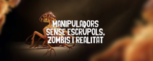 Read more about the article Manipuladors sense escrúpols, zombis i realitat